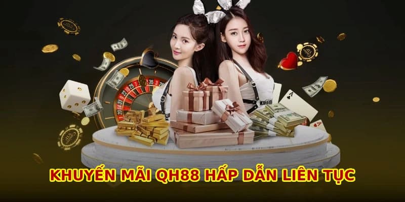 Lợi ích khi tham gia khuyến mãi QH88